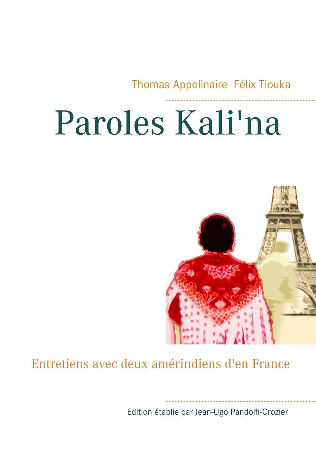 Cover: 9782322104949 | Paroles kali'na | Entretiens avec deux amérindiens d'en France | Buch