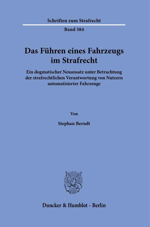 Cover: 9783428184620 | Das Führen eines Fahrzeugs im Strafrecht. | Stephan Berndt | Buch