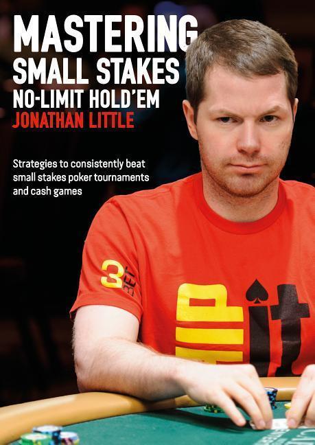 Cover: 9781909457775 | Mastering Small Stakes No-Limit Hold'em | Jonathan Little | Buch