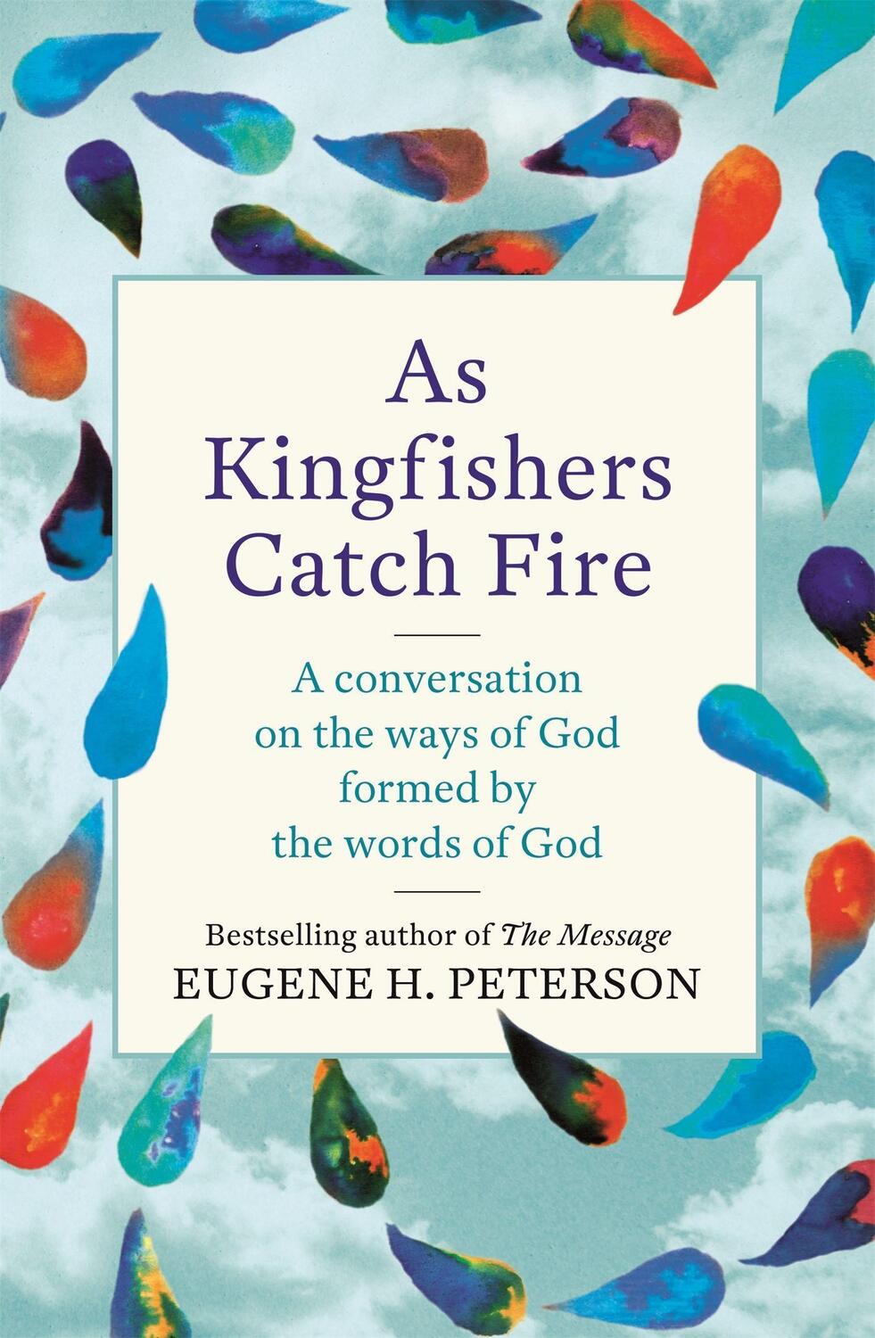 Cover: 9781473657212 | As Kingfishers Catch Fire | Eugene Peterson | Taschenbuch | Englisch