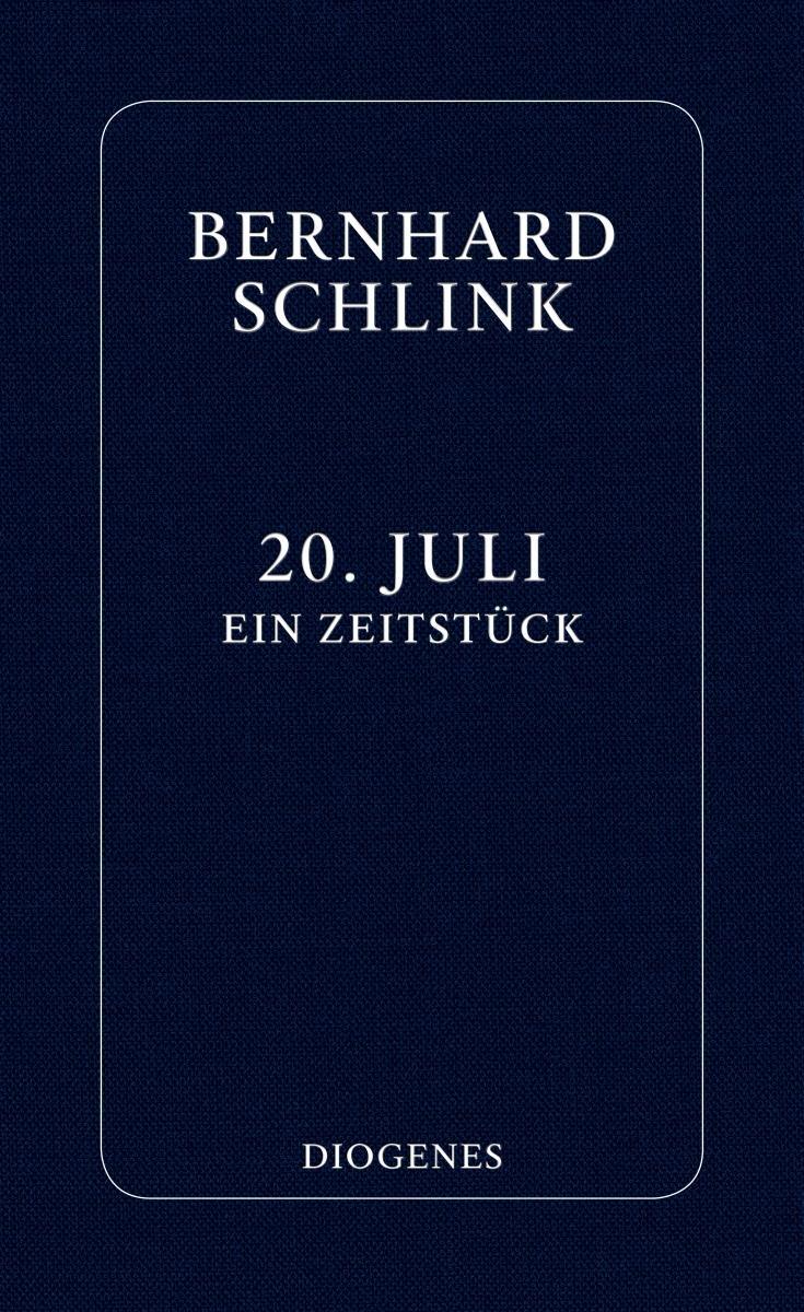 Cover: 9783257071603 | 20. Juli | Ein Zeitstück | Bernhard Schlink | Buch | Leineneinband