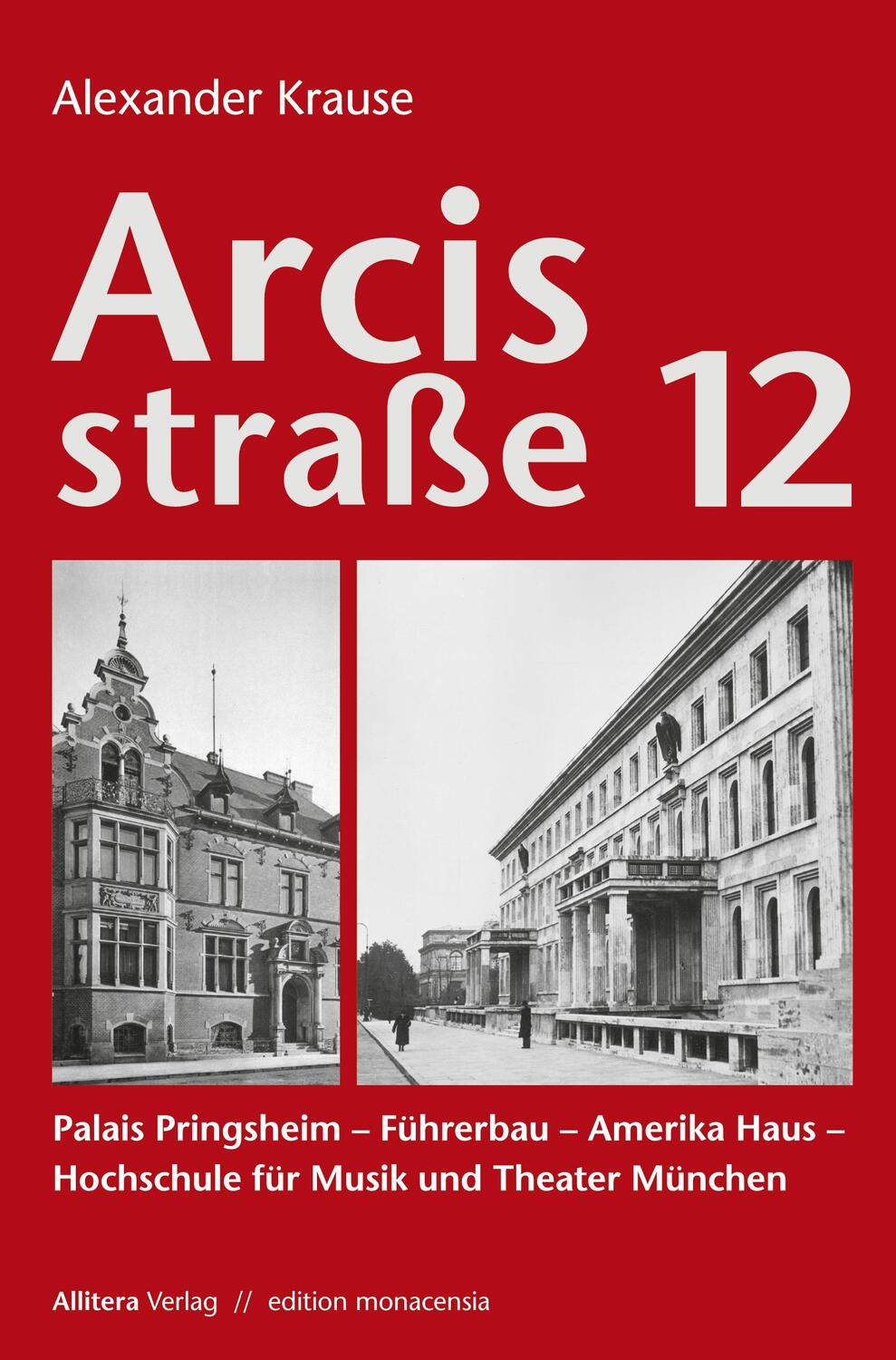 Cover: 9783869067773 | Arcisstraße 12 | Alexander Krause | Taschenbuch | Deutsch | 2015