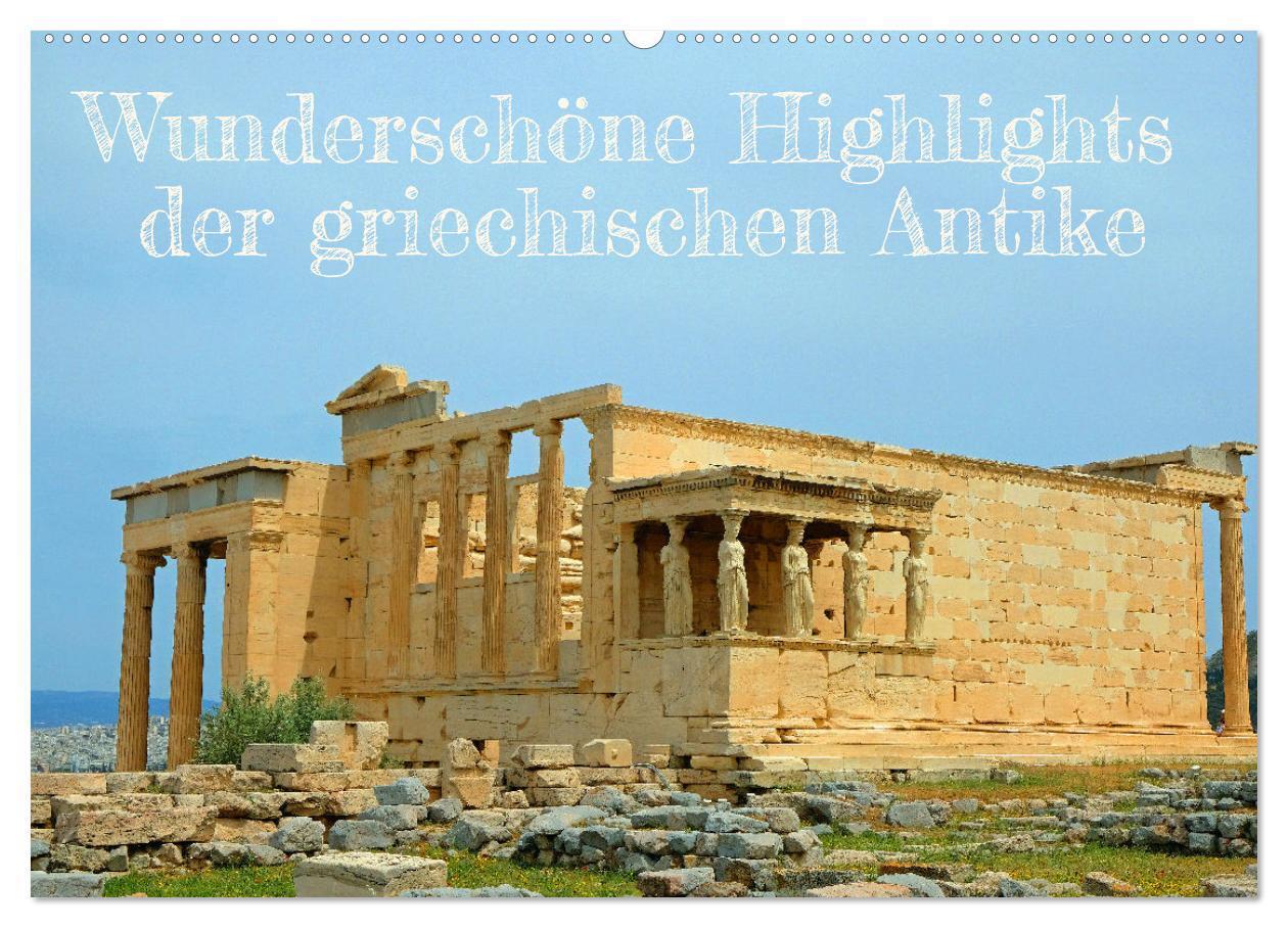 Cover: 9783675781511 | Wunderschöne Highlights der griechischen Antike (Wandkalender 2024...