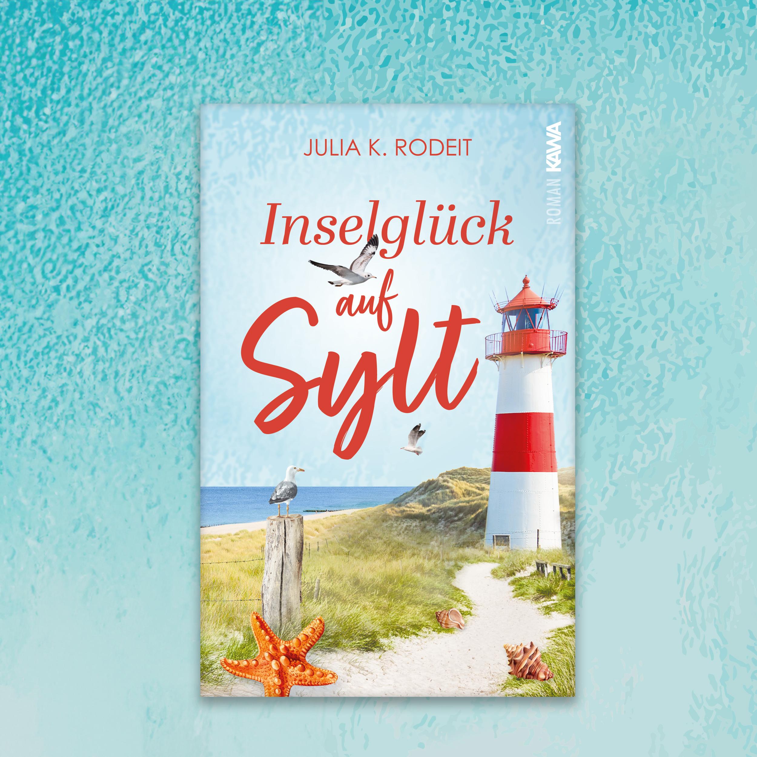 Bild: 9783986601546 | Inselglück auf Sylt | Julia K. Rodeit | Taschenbuch | 361 S. | Deutsch