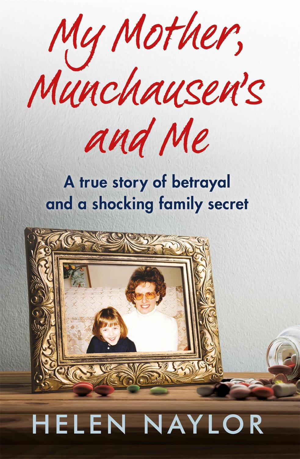 Cover: 9781909770683 | My Mother, Munchausen's and Me | Helen Naylor | Taschenbuch | Englisch