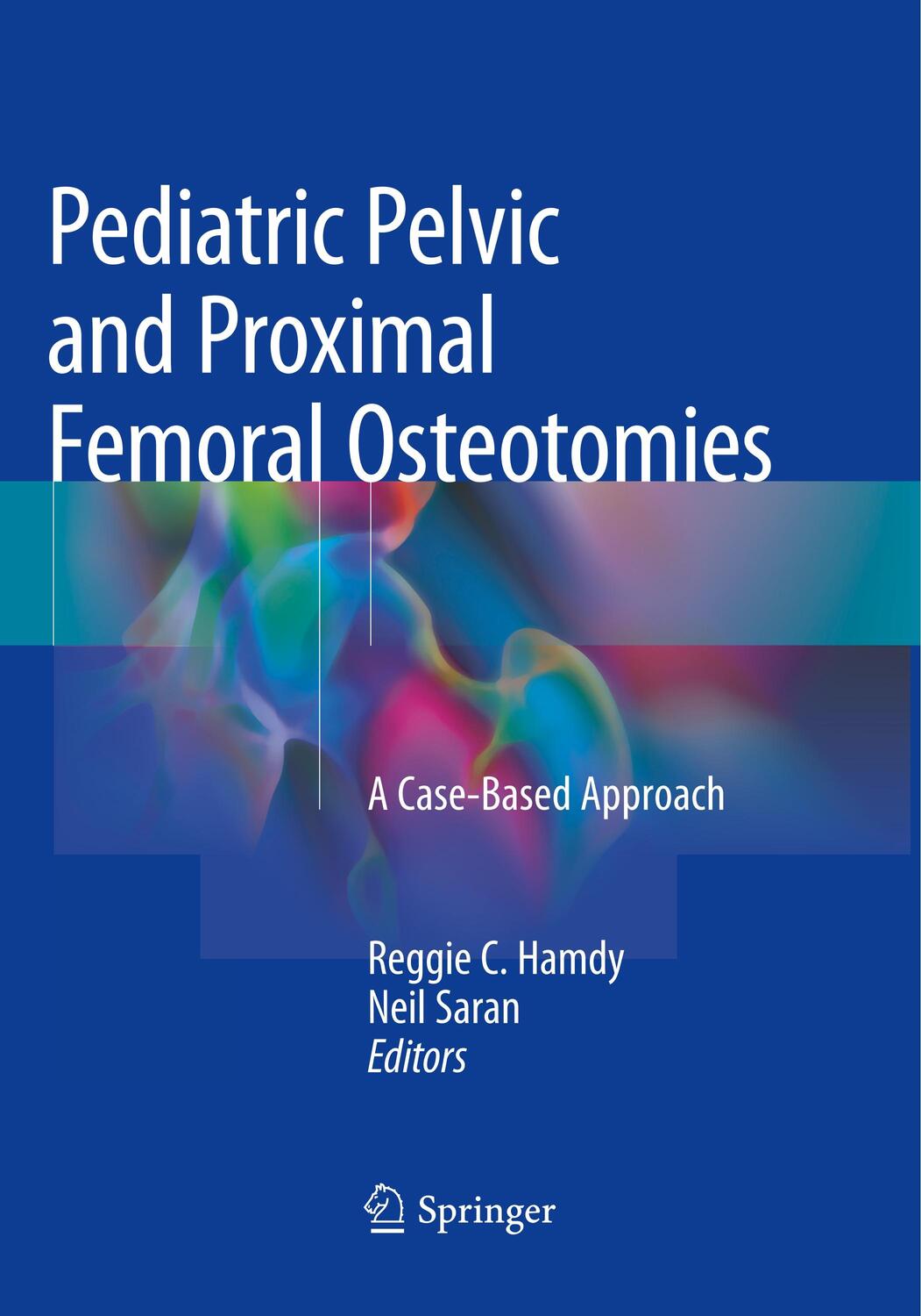 Cover: 9783030086039 | Pediatric Pelvic and Proximal Femoral Osteotomies | Neil Saran (u. a.)