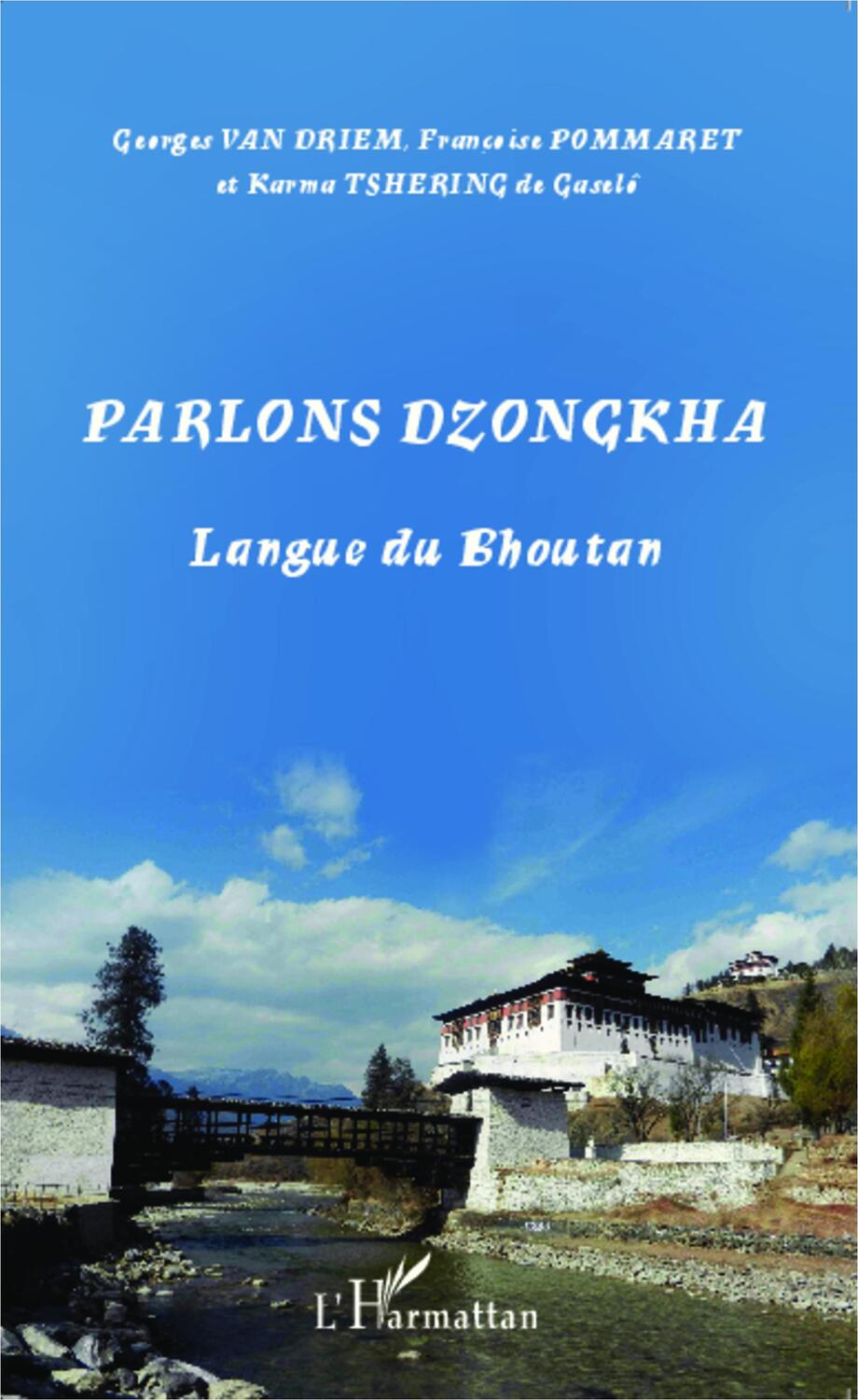 Cover: 9782343033426 | Parlons dzongkha | Langue du Bhoutan | Georges van Driem (u. a.)