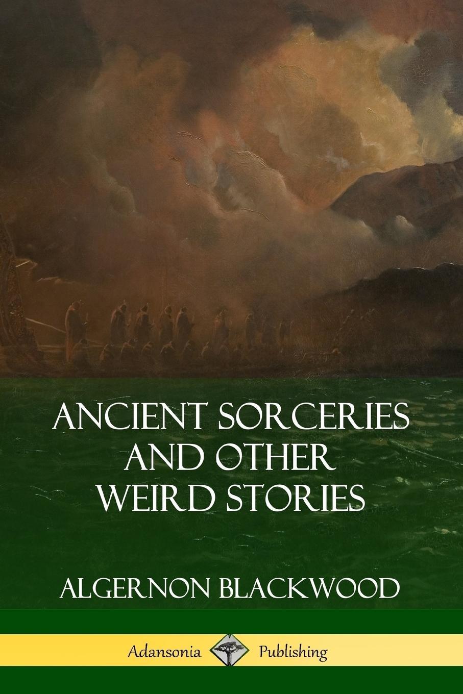Cover: 9781387948925 | Ancient Sorceries and Other Weird Stories | Algernon Blackwood | Buch