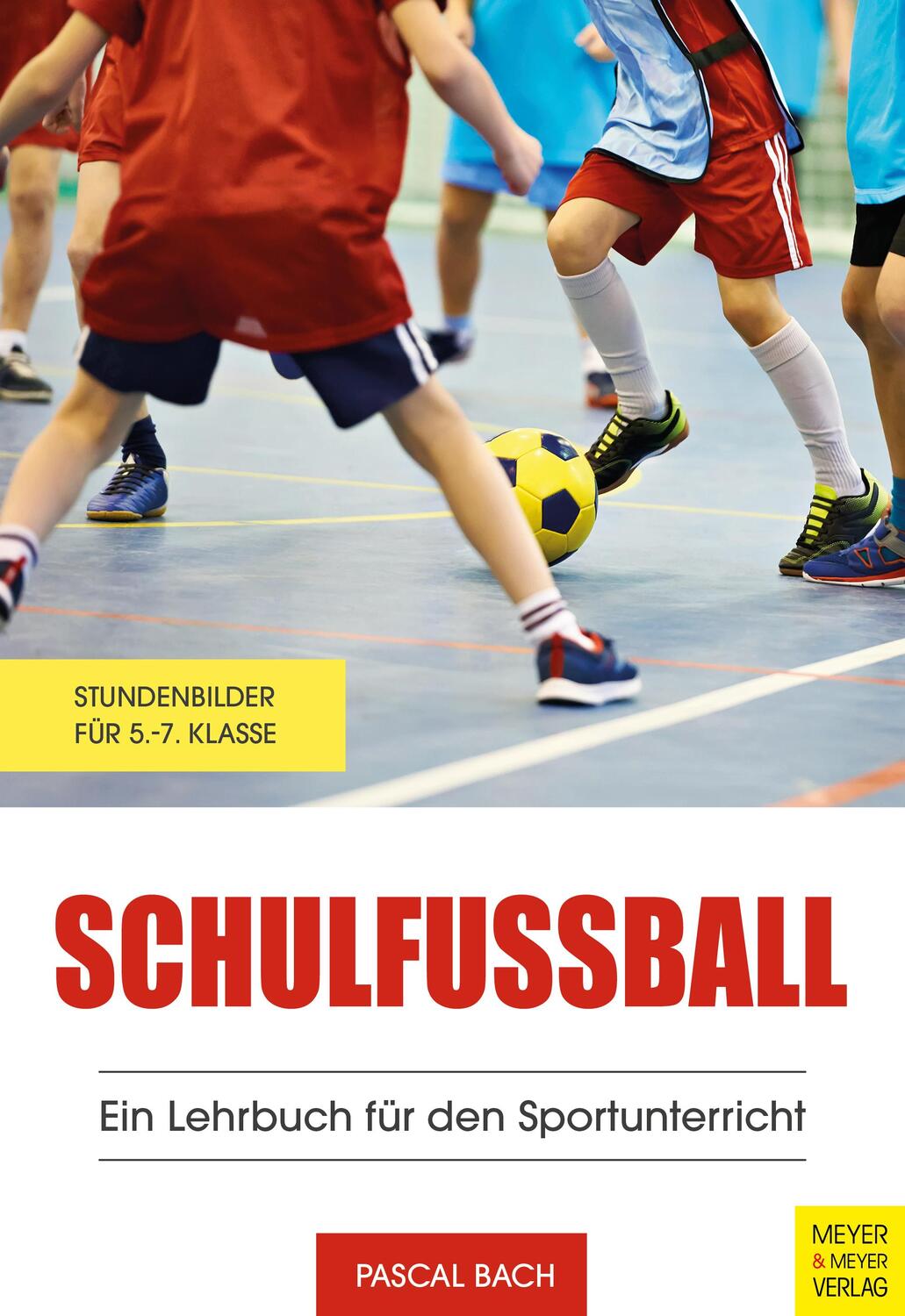 Cover: 9783840378171 | Schulfußball - Ein Lehrbuch für den Sportunterricht | Pascal Bach