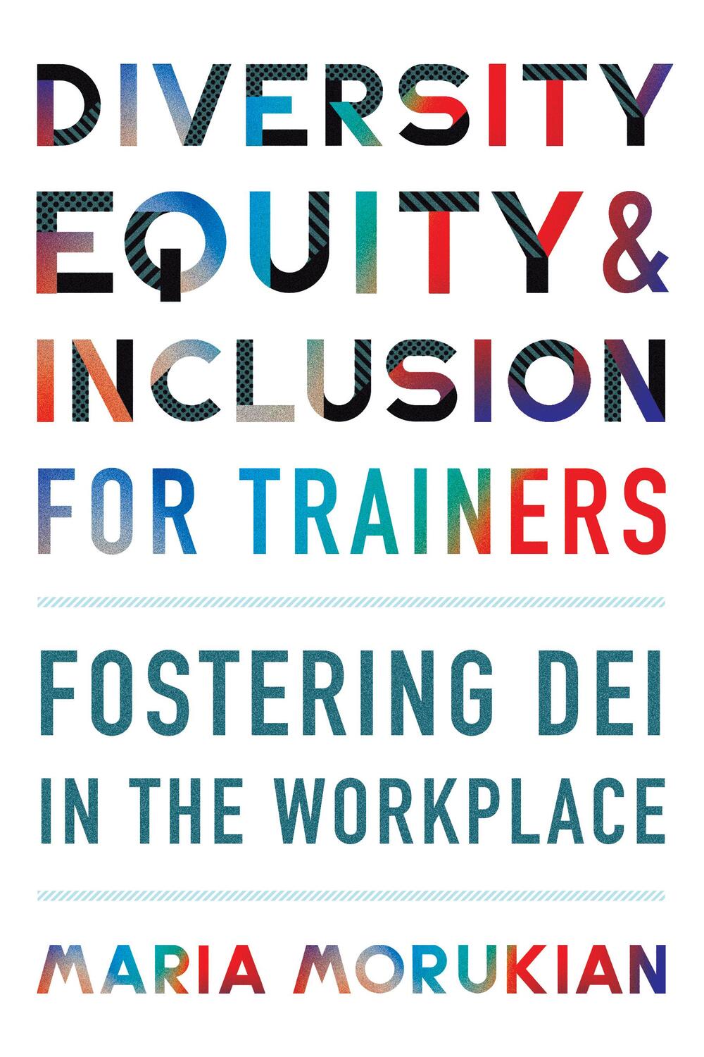 Bild: 9781953946058 | Diversity, Equity, and Inclusion for Trainers | Maria Morukian | Buch