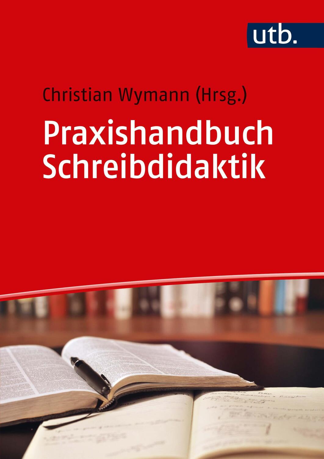 Cover: 9783825252649 | Praxishandbuch Schreibdidaktik | Christian Wymann | Taschenbuch | 2019