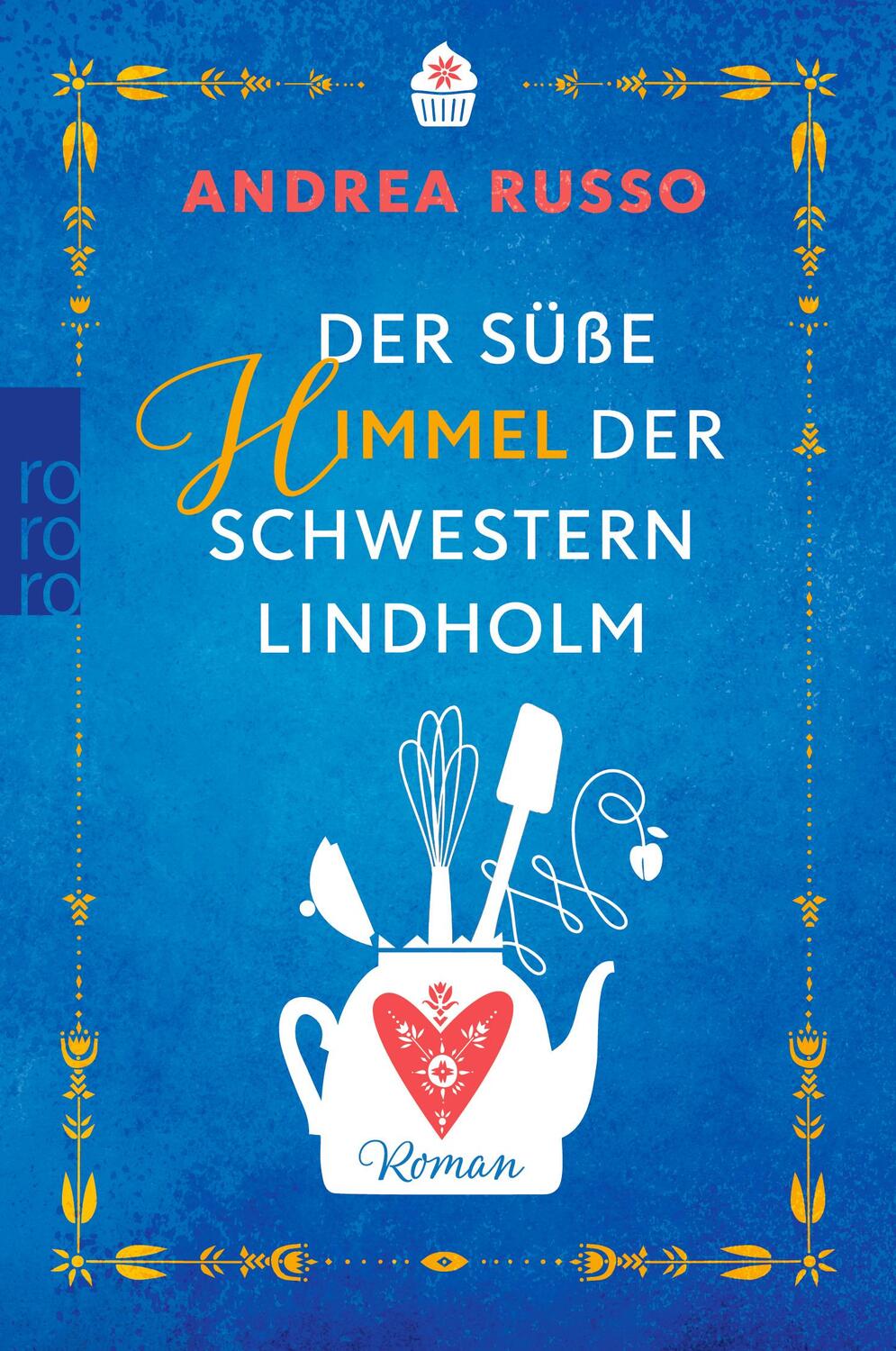 Cover: 9783499004018 | Der süße Himmel der Schwestern Lindholm | Andrea Russo | Taschenbuch