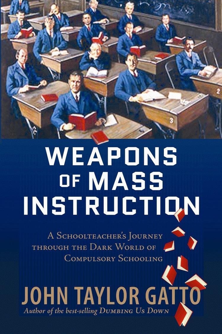 Cover: 9780865716698 | Weapons of Mass Instruction: A Schoolteacher's Journey Through the...