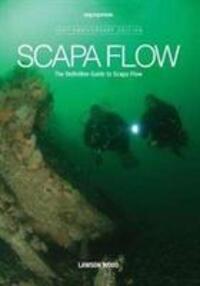 Cover: 9781905492305 | Scapa Flow | The Definitive Guide to Scapa Flow | Lawson Wood | Buch