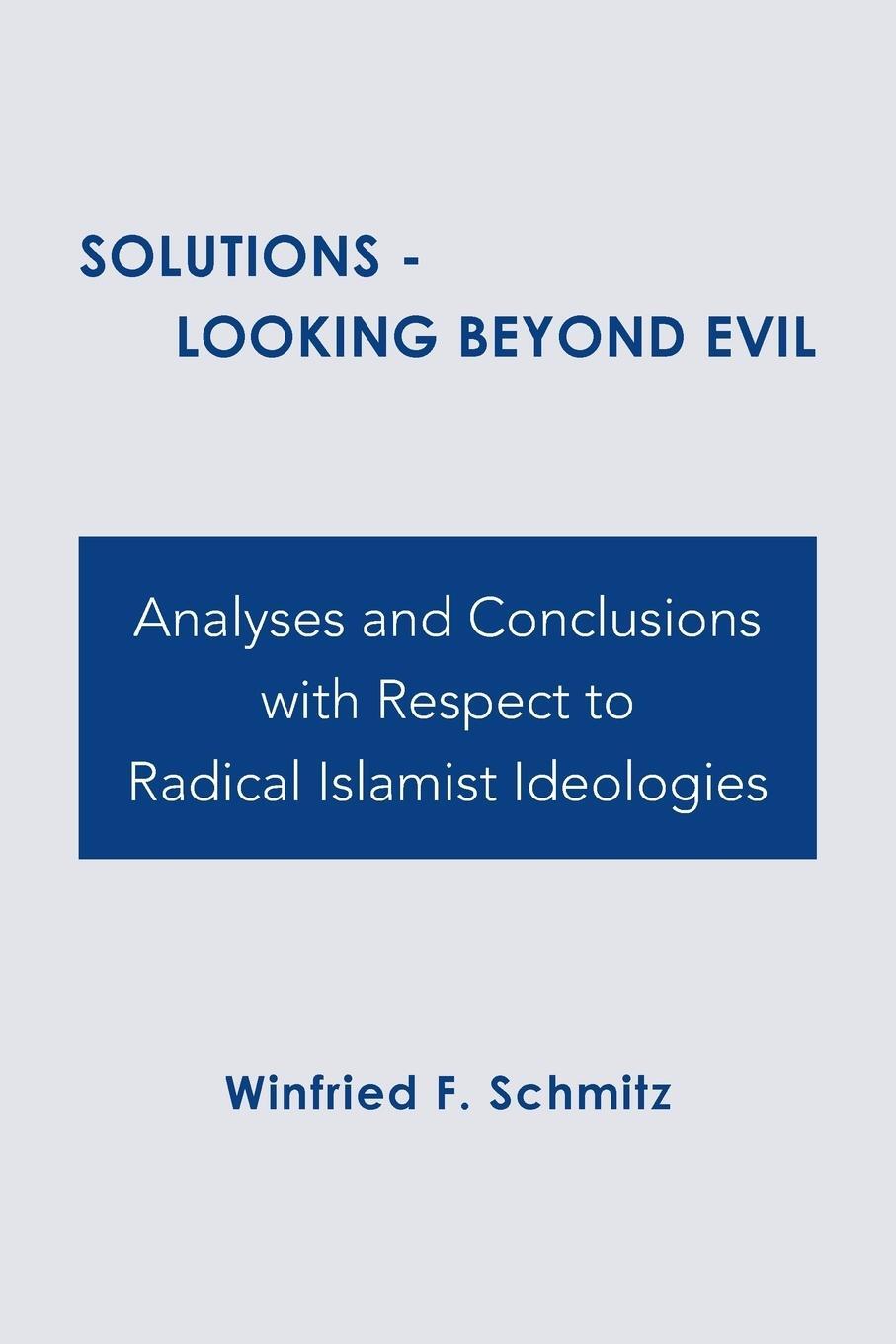 Cover: 9781524540401 | Solutions | Looking Beyond Evil | Winfried F. Schmitz | Taschenbuch
