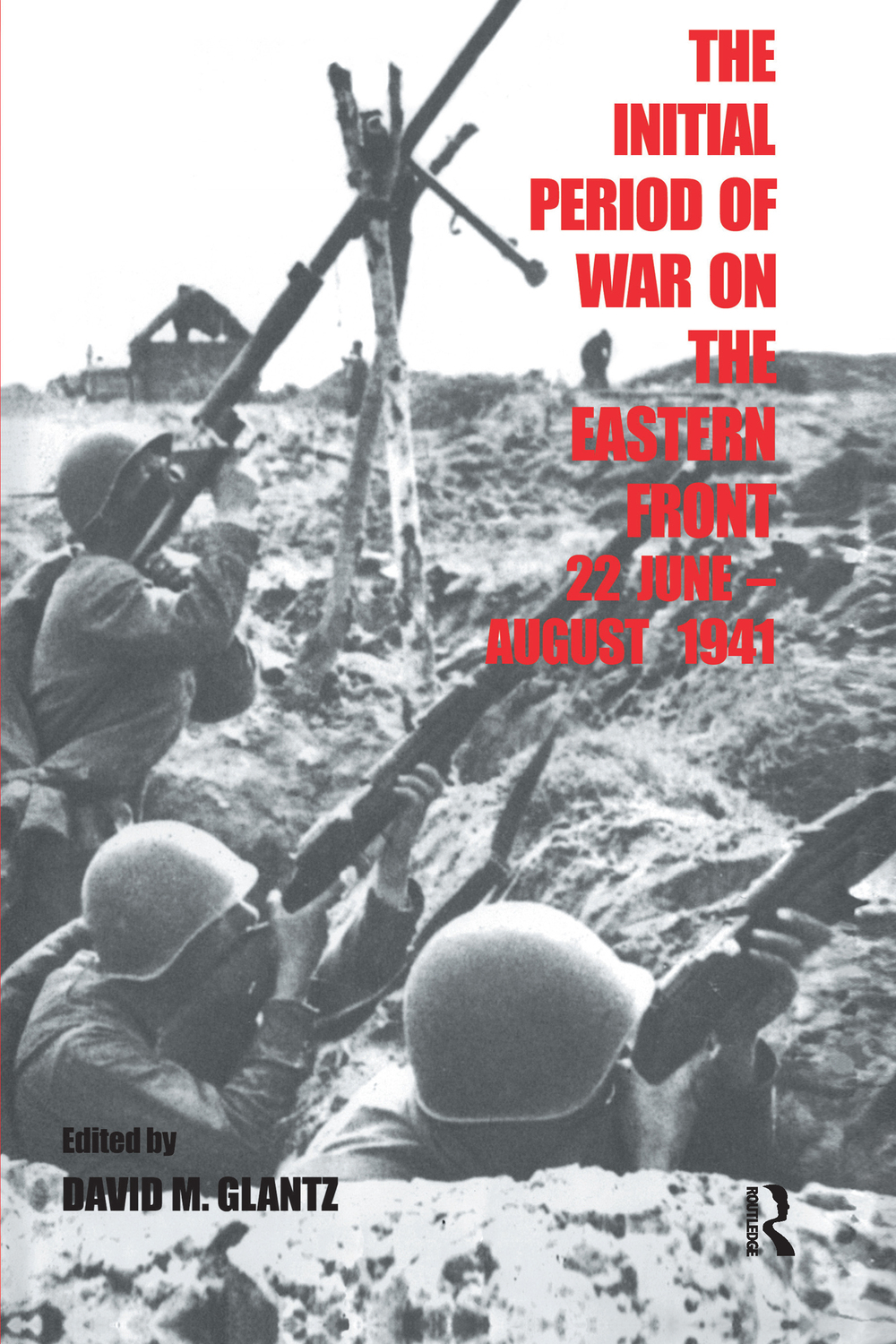 Cover: 9780714642987 | Initial Period of War on the Eastern Front, 22 June - August 1941