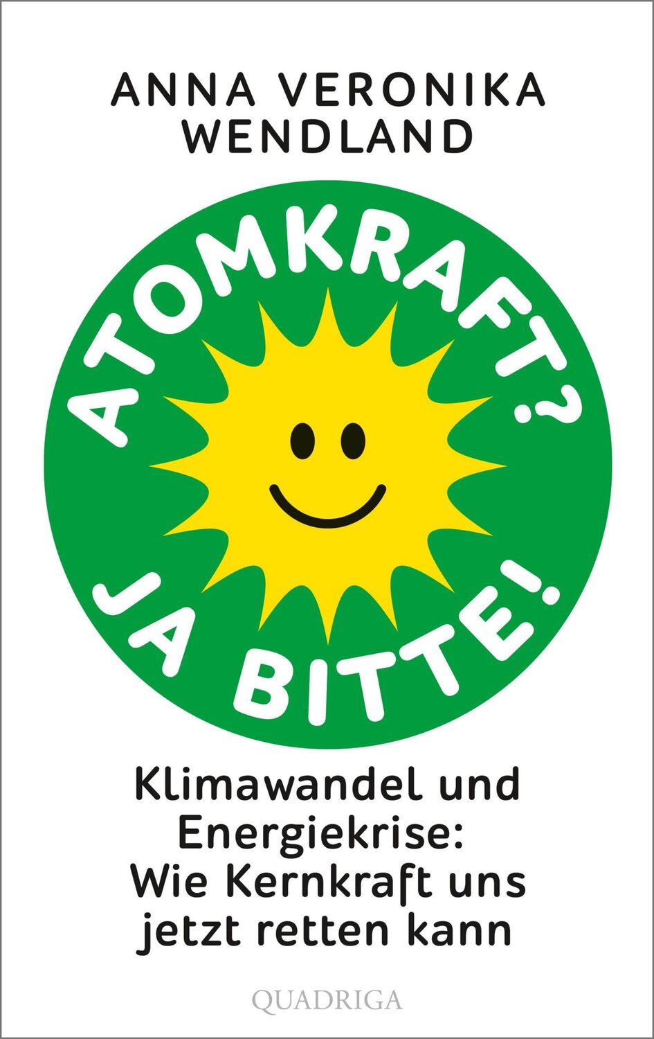 Cover: 9783869951232 | Atomkraft? Ja bitte! | Anna Veronika Wendland | Buch | 288 S. | 2022