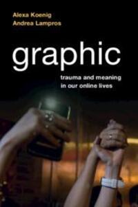 Cover: 9781108995740 | Graphic: Trauma and Meaning in Our Online Lives | Alexa Koenig (u. a.)
