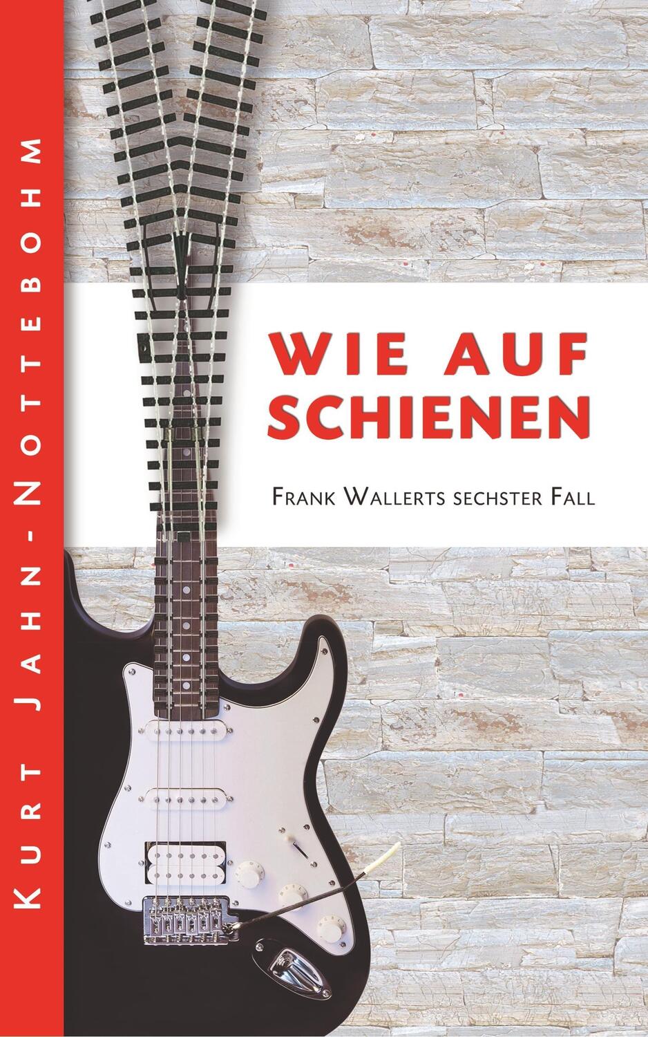 Cover: 9783739685434 | Wie auf Schienen | Frank Wallerts sechster Fall | Kurt Jahn-Nottebohm
