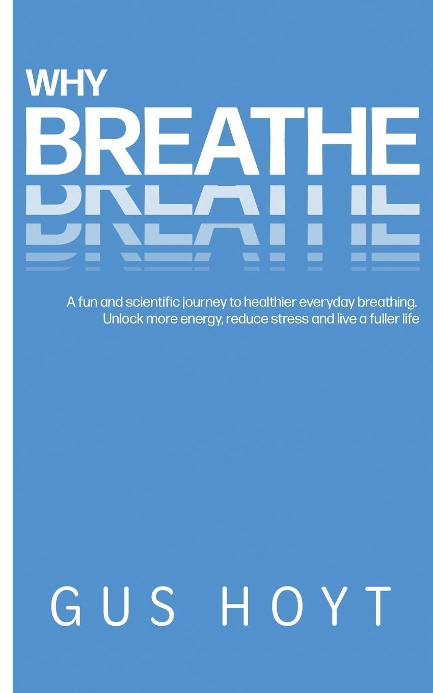 Cover: 9781739531409 | Why Breathe | Gus Hoyt | Taschenbuch | Paperback | Englisch | 2023