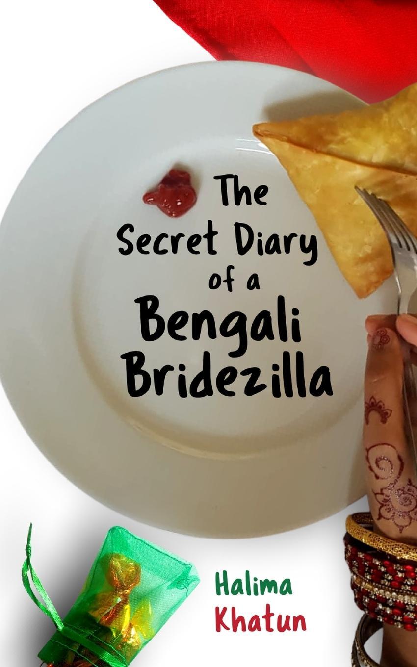Cover: 9781916318335 | The Secret Diary of a Bengali Bridezilla | Halima Khatun | Taschenbuch