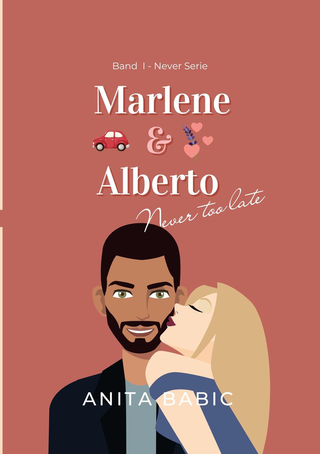 Cover: 9783754622162 | Marlene & Alberto | Never too late | Anita Babic | Taschenbuch | Never