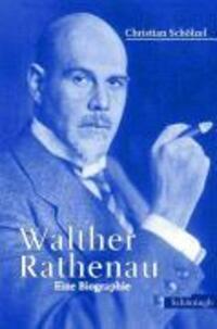 Cover: 9783506713933 | Walther Rathenau | Eine Biographie | Christian Schölzel | Buch | 2005