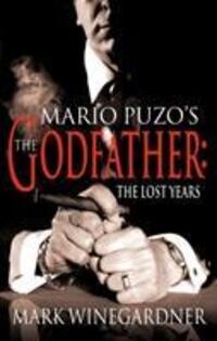 Cover: 9780099465478 | The Godfather: The Lost Years | The Lost Years, The | Mark Winegardner