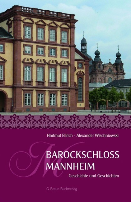Cover: 9783765086298 | Barockschloss Mannheim | Geschichte und Geschichten | Ellrich | Buch