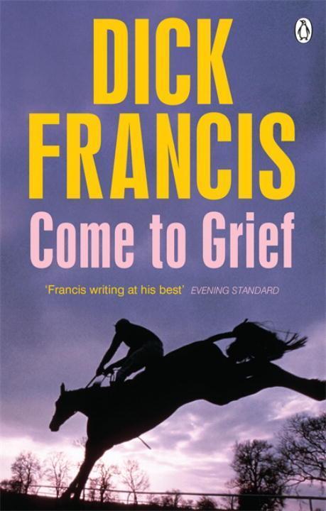 Cover: 9781405916691 | Come To Grief | Dick Francis | Taschenbuch | Francis Thriller | 2013