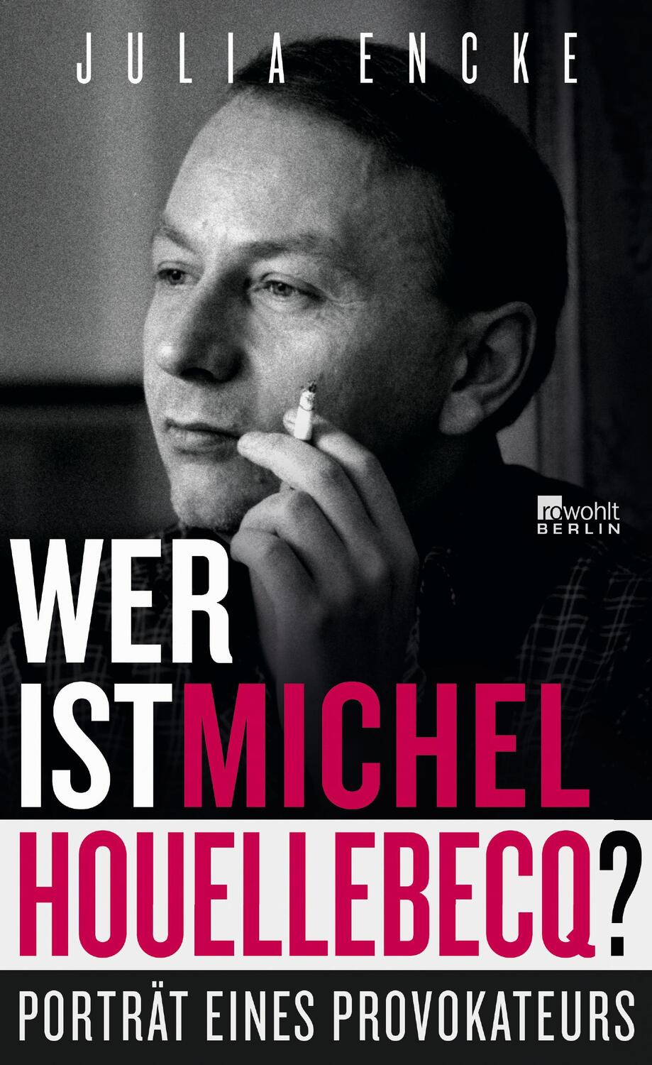 Cover: 9783737100175 | Wer ist Michel Houellebecq? | Porträt eines Provokateurs | Julia Encke
