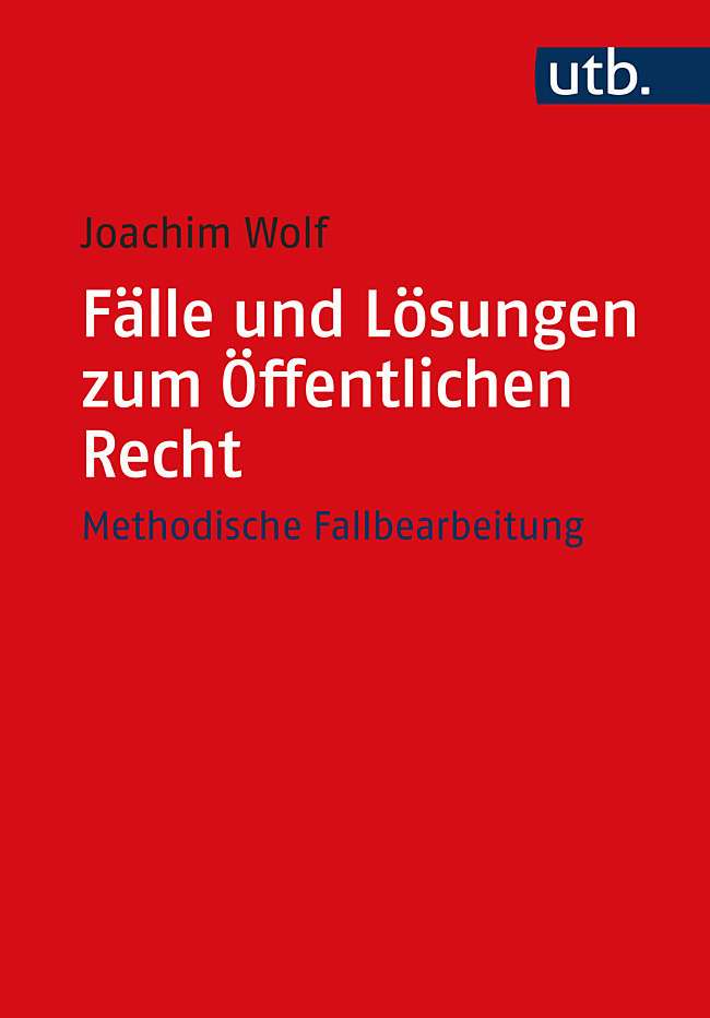 Cover: 9783825250522 | Fälle und Lösungen zum Öffentlichen Recht | Joachim Wolf | Taschenbuch