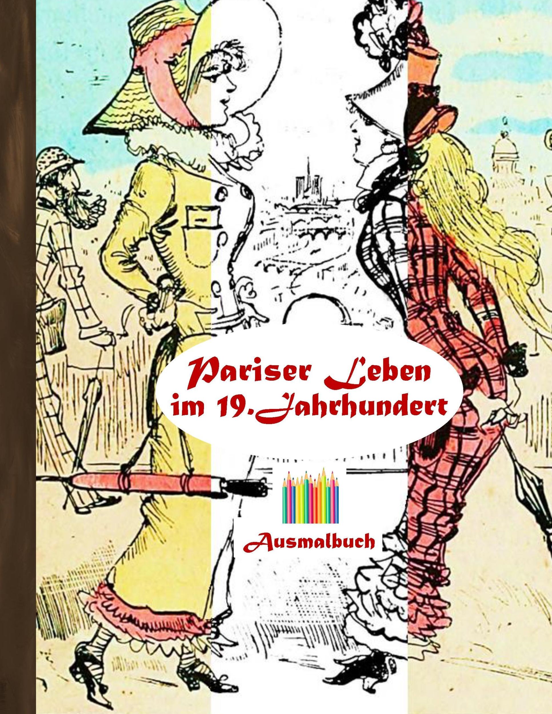 Cover: 9783743112704 | Pariser Leben im 19. Jahrhundert (Ausmalbuch) | Luisa Rose | Buch