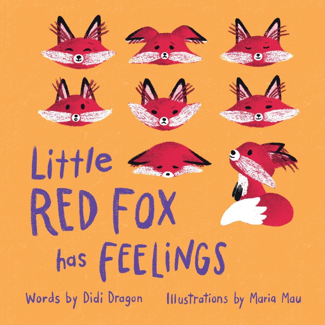 Cover: 9781735252452 | Little Red Fox has Feelings | A Book about Exploring Emotions | Dragon