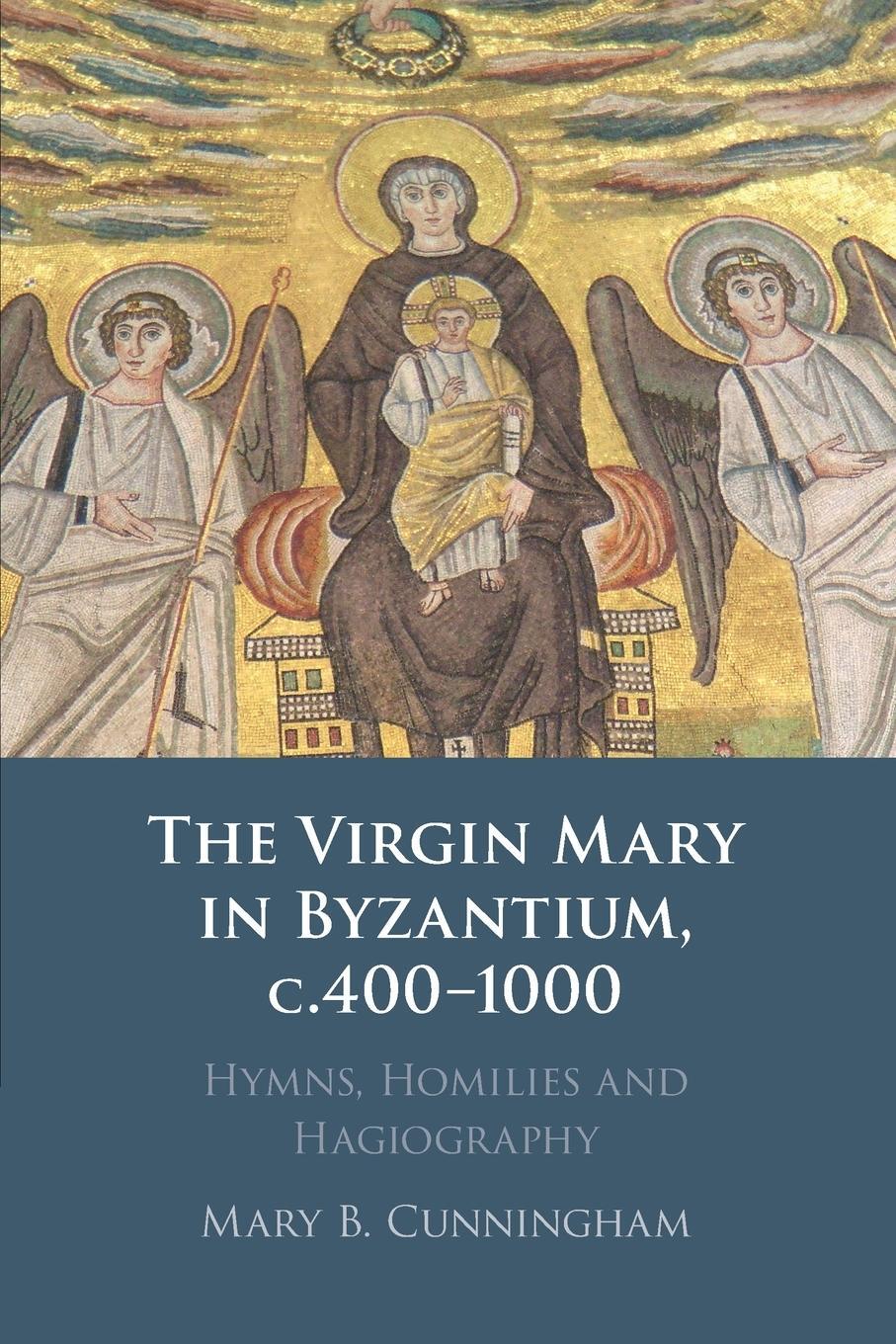 Cover: 9781009327251 | The Virgin Mary in Byzantium, c.400-1000 | Mary B. Cunningham | Buch