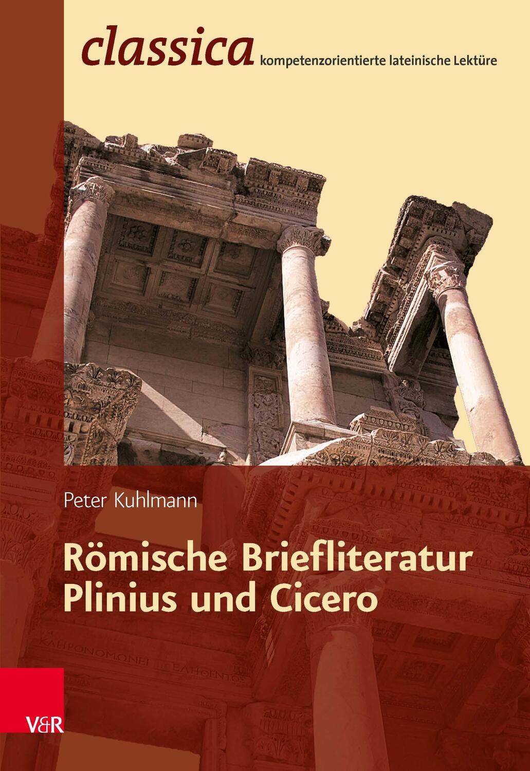 Cover: 9783525710784 | Römische Briefliteratur: Plinius und Cicero | Peter Kuhlmann | Buch