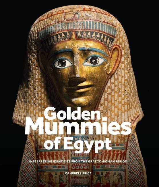 Cover: 9781526172716 | Golden Mummies of Egypt | Campbell Price | Buch | Englisch | 2023
