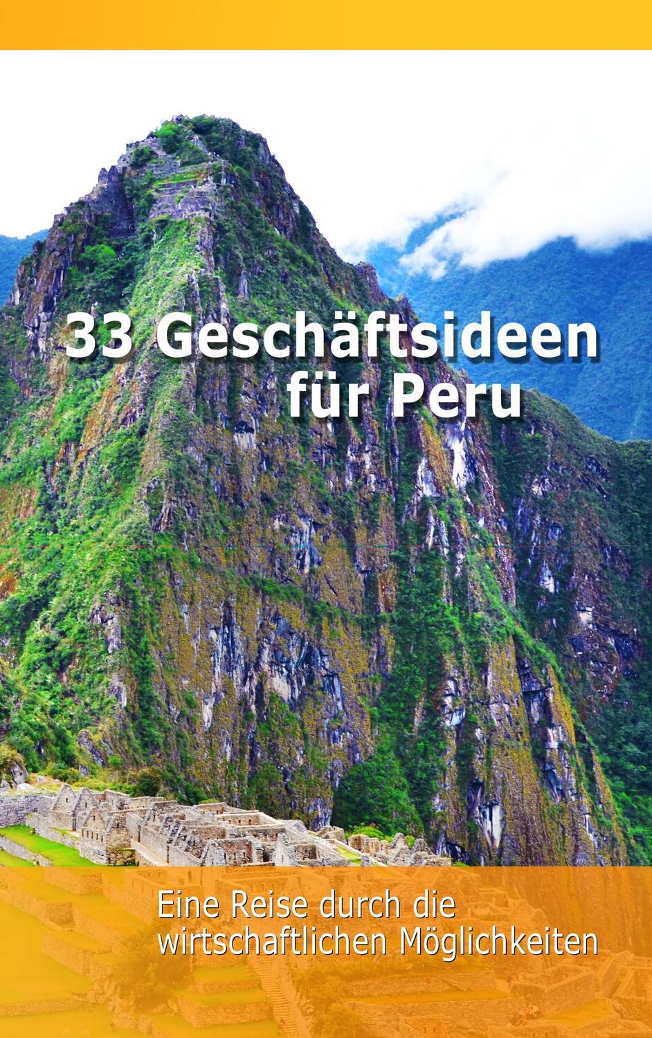 Cover: 9783746077932 | 33 Geschäftsideen für Peru | Holger Ehrsam | Taschenbuch