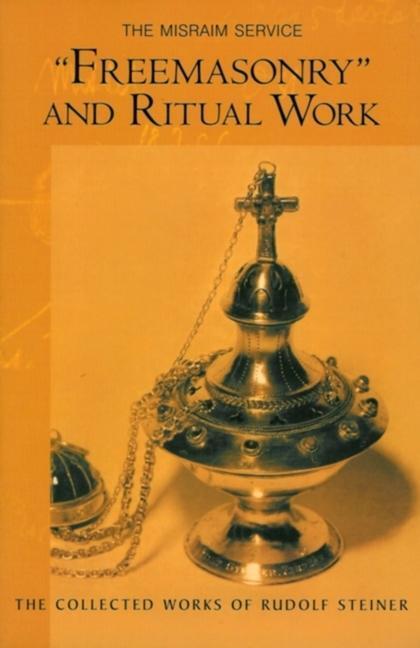 Cover: 9780880106122 | Freemasonry and Ritual Work | The Misraim Service (Cw 265) | Steiner