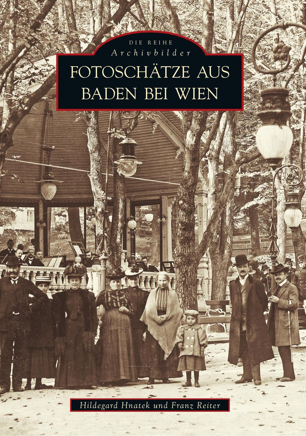 Cover: 9783897026681 | Fotoschätze aus Baden bei Wien | Hildegard Hnatek | Taschenbuch