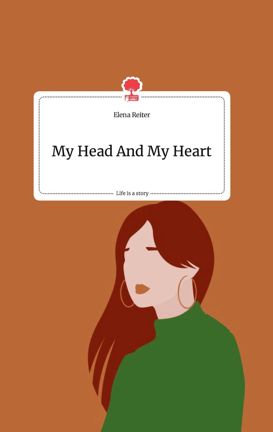 Cover: 9783990876268 | My Head And My Heart. Life is a Story - story.one | Elena Reiter