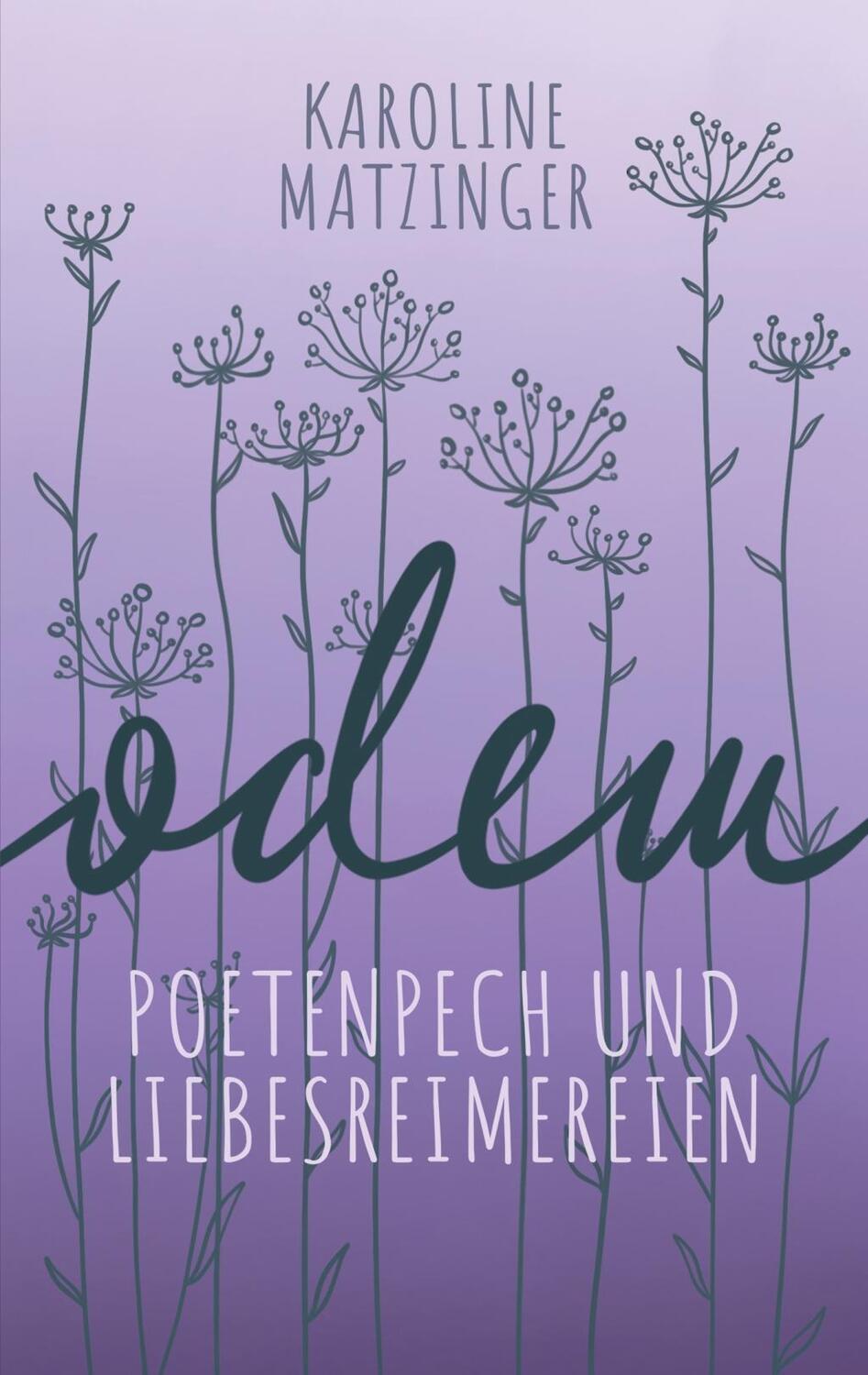 Cover: 9783969668887 | Odem | Poetenpech und Liebesreimereien | Karoline Matzinger | Buch