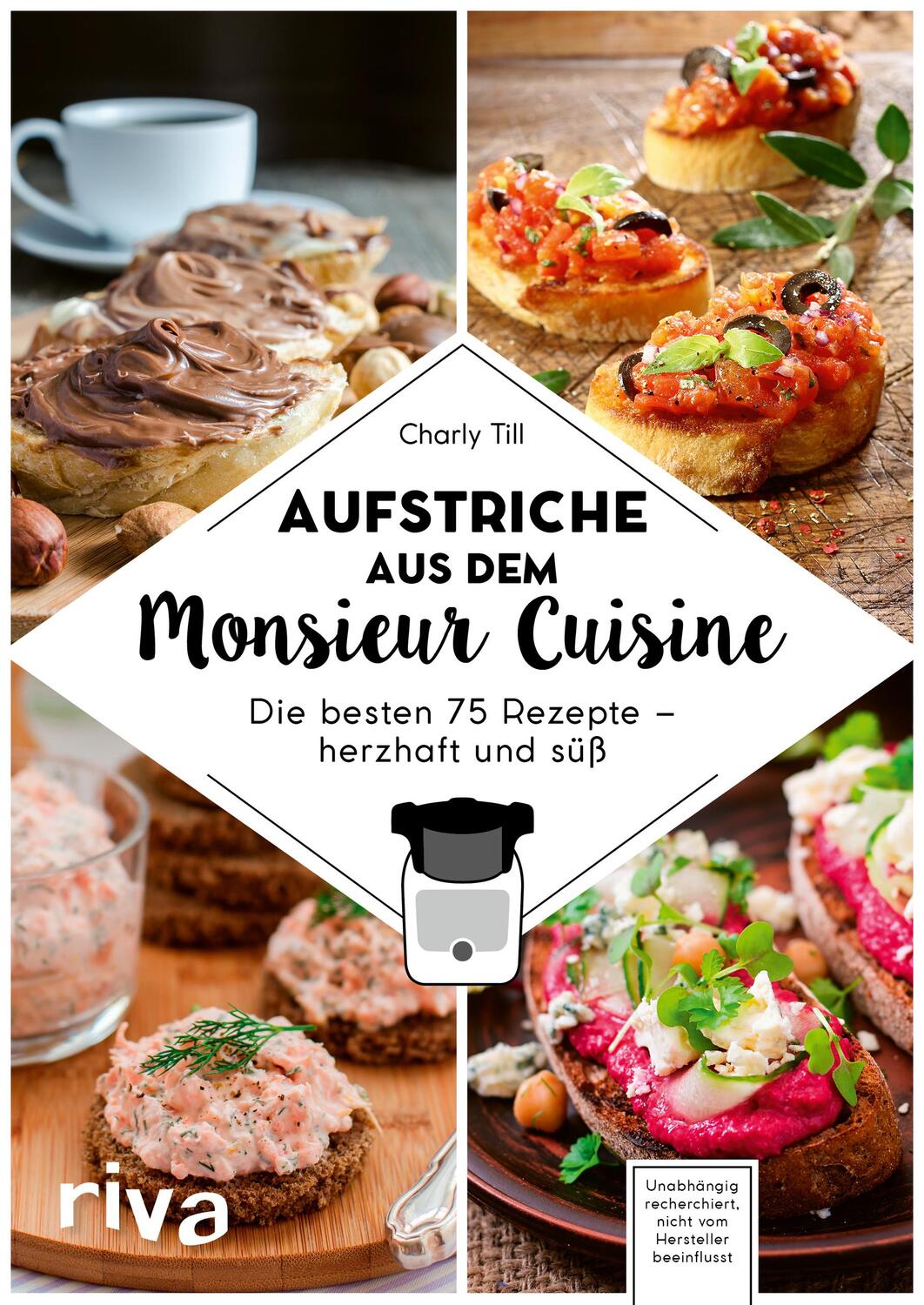 Cover: 9783742319814 | Aufstriche aus dem Monsieur Cuisine | Charly Till | Taschenbuch | 2021