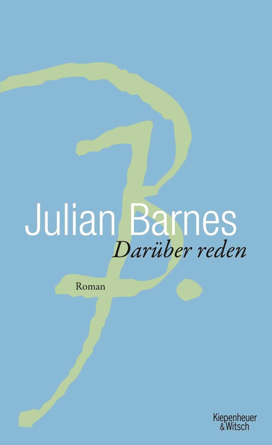 Cover: 9783462037074 | Darüber Reden | Julian Barnes | Buch | 320 S. | Deutsch | 2013