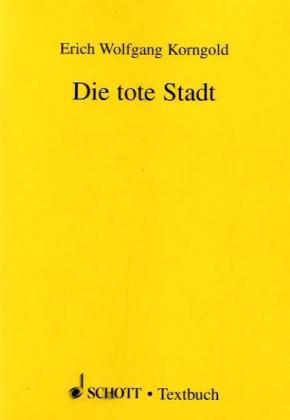 Cover: 9783795734800 | Die tote Stadt | Oper in drei Bildern. op. 12. Textbuch/Libretto.