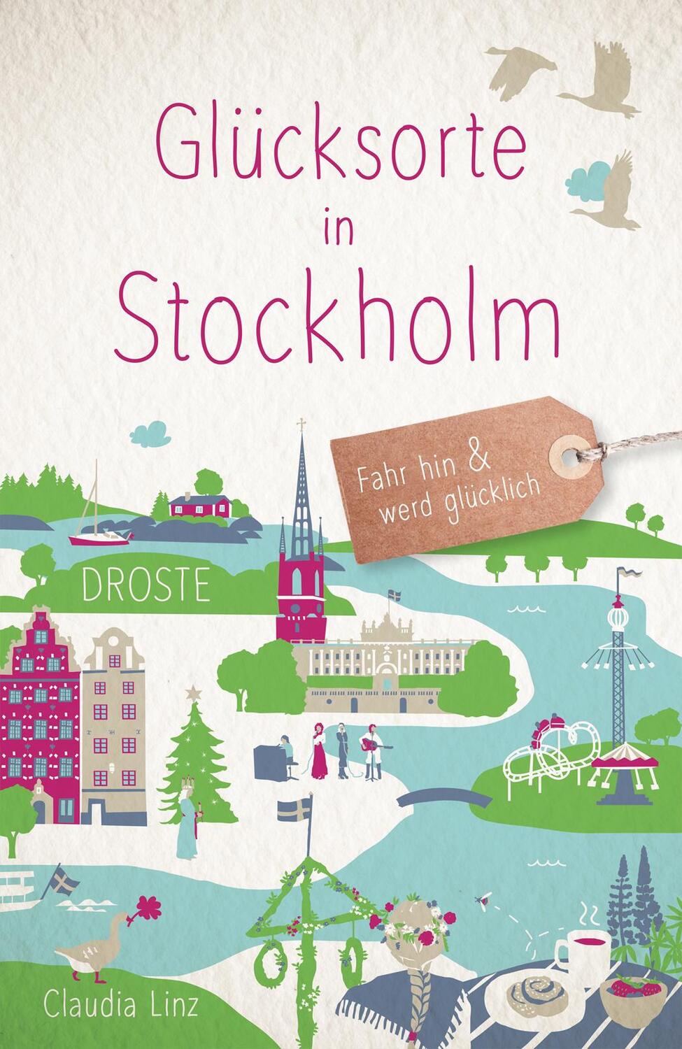 Cover: 9783770023288 | Glücksorte in Stockholm | Fahr hin &amp; werd glücklich | Claudia Linz