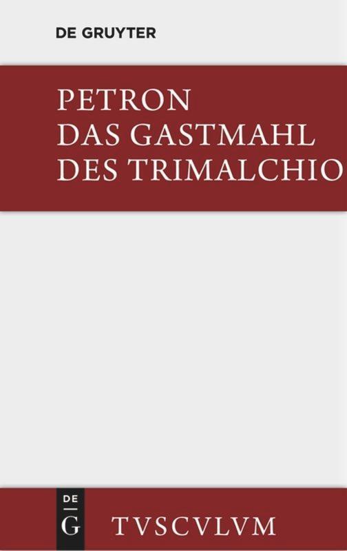 Cover: 9783110358674 | Das Gastmahl des Trimalchio | Petronius | Buch | Sammlung Tusculum