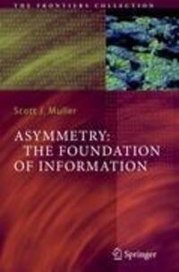Cover: 9783642089329 | Asymmetry: The Foundation of Information | Scott J. Muller | Buch