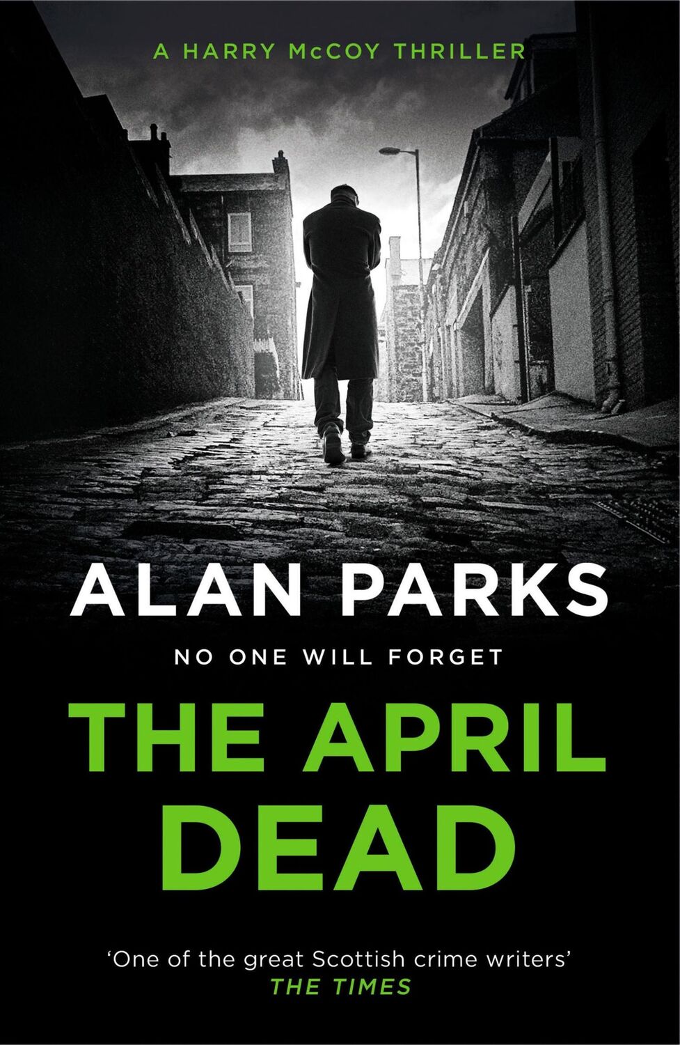 Cover: 9781786897237 | The April Dead | Alan Parks | Taschenbuch | 416 S. | Englisch | 2022