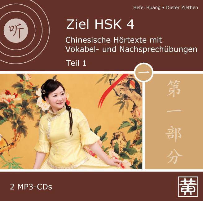 Cover: 9783940497574 | Ziel HSK 4 | Chinesische Hörtexte mit Vokabel- und Nachsprechübungen 1